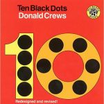 Ten Black Dots is great for beginning counting and one to one correspondence.