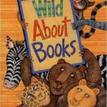 Wild About Books tells the story of Molly McGrew who drove her bookmobile into the zoo.