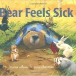 In Bear Feels Sick, Bear's friends show compassion for him as they all work together to nurse him back to health.