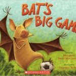 Bats Big Game, Bat learns an important lesson about teamwork and working together toward a goal in this fun, silly story.
