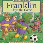 In Franklin Plays the Game, Franklin learns about sportsmanship.