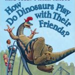 How Do Dinosaurs Play with Their Friends teaches a lesson on being a good friend, while using the fun, familiar dinosaur characters from the series.