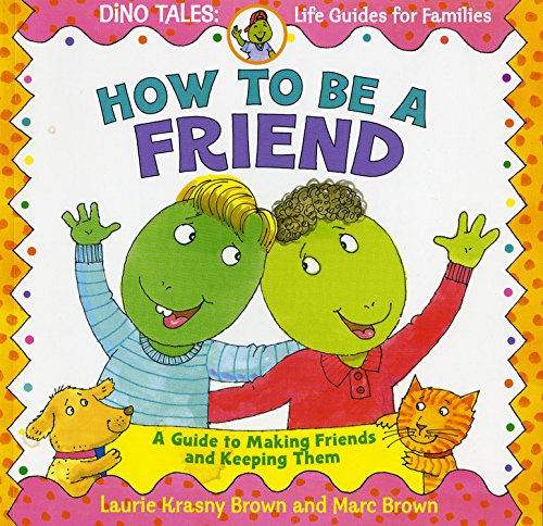 How to Be a Friend teaches children what qualities make a good friend.