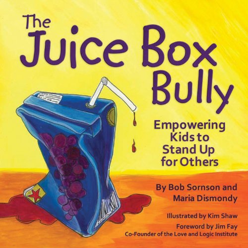 The Juice Box Bully: Empowering Kids to Stand Up for Others teaches kids to stand up when they encounter bullying.