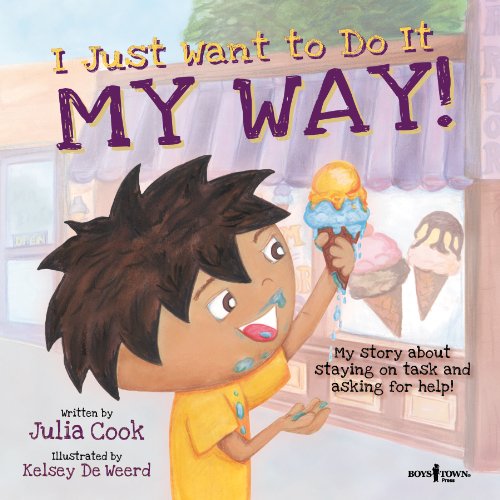 I Just Want to Do It My Way! teaches children how to stay on task and ask for help.