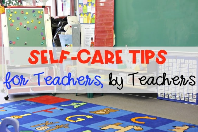 Self-Care Tips for Teachers (by teachers!)