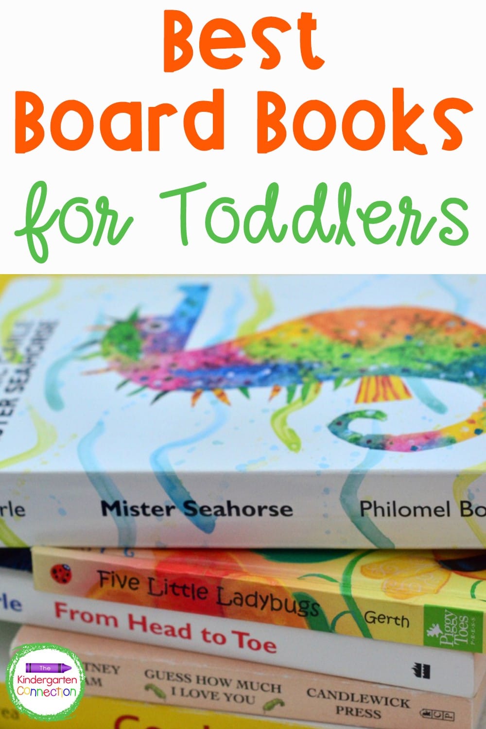 Use these board books for toddlers to lay a firm reading foundation. They are some of the most loved and popular books around!